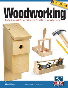 Woodworking, Revised and Expanded (Techniques & Projects for the First-Time Woodworker) by John Kelsey, 9781565238015