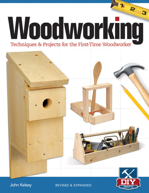 Woodworking, Revised and Expanded (Techniques & Projects for the First-Time Woodworker) by John Kelsey, 9781565238015