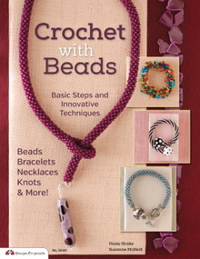 Crochet with Beads (Basic Steps and Innovative Techniques) - 9781574217209 by Suzanne McNeill, Hazel Shake, 9781574217209