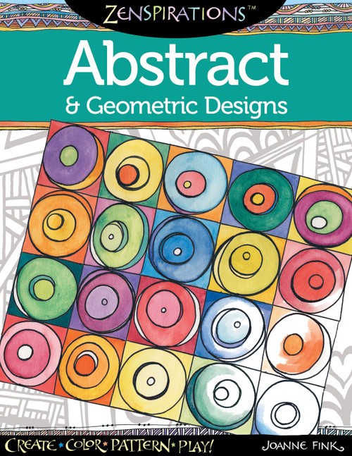 Zenspirations Coloring Book Abstract & Geometric Designs (Create, Color, Pattern, Play!) by Joanne Fink, 9781574218718
