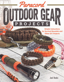 Paracord Outdoor Gear Projects (Simple Instructions for Survival Bracelets and Other DIY Projects) by Pepperell Braiding Company, Joel Hooks, 9781565238466