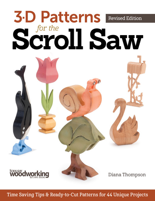 3-D Patterns for the Scroll Saw, Revised Edition (Time-Saving Tips & Ready-to-Cut Patterns for 44 Unique Projects) by Diana L. Thompson, 9781565238480