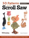 3-D Patterns for the Scroll Saw, Revised Edition (Time-Saving Tips & Ready-to-Cut Patterns for 44 Unique Projects) by Diana L. Thompson, 9781565238480