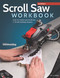 Scroll Saw Workbook, 3rd Edition (Learn to Master Your Scroll Saw in 25 Skill-Building Chapters) by John A. Nelson, 9781565238497