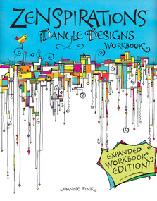 Zenspirations Dangle Designs, Expanded Workbook Edition by Joanne Fink, 9781574219036