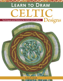 Learn to Draw Celtic Designs (Techniques and Patterns for Artists and Crafters) by Lora S. Irish, 9781565238626