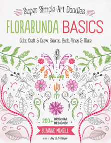 FloraBunda Basics (Super Simple Art Doodles: Color, Craft & Draw: Blooms, Buds, Vines & More) by Suzanne McNeill CZT, 9781574219920