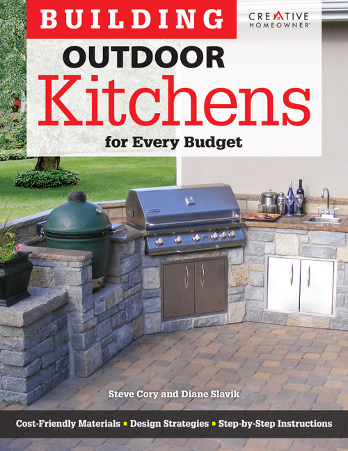 Building Outdoor Kitchens for Every Budget by Steve Cory, 9781580115377