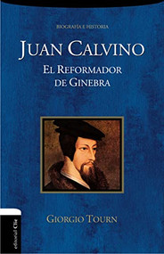 Juan Calvino (El reformador de Ginebra) (Spanish Edition) by Giorgio Tourn, Pierre Gisel, 9788494452772