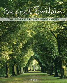 Secret Britain (The Best of Britain's Hidden Gems) by Tom Quinn, 9781847739476