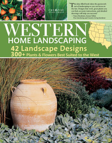 Western Home Landscaping (From The Rockies To The Pacific Coast, From The Southwestern US To British Columbia) by Roger Holmes, Lance Walheim, 9781580114868