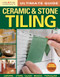 Ultimate Guide: Ceramic & Stone Tiling, 3rd edition by Editors of Creative Homeowner, 9781580115469