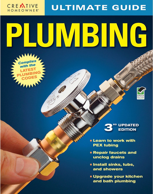 Ultimate Guide: Plumbing, 3rd edition by Editors of Creative Homeowner, 9781580114851
