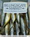 Billingsgate Market Fish & Shellfish Cookbook by CJ Jackson, 9781504800051