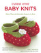 Cutest Ever Baby Knits (More Than 25 Adorable Projects to Knit) by Val Pierce, 9781504800167