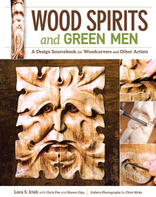 Wood Spirits and Green Men (A Design Sourcebook for Woodcarvers and Other Artists) by Lora S. Irish, 9781565238565