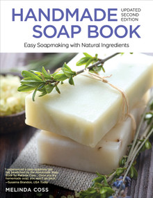 Handmade Soap Book, Updated Second Edition (Easy Soapmaking with Natural Ingredients) by Melinda Coss, 9781504800228