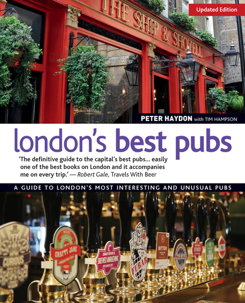 London's Best Pubs, Updated Edition (A Guide to London's Most Interesting and Unusual Pubs) by Peter Haydon, Tim Hampson, 9781504800204