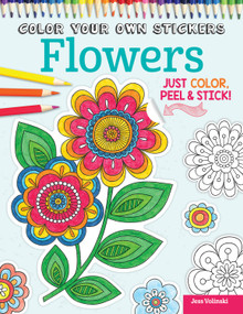 Color Your Own Stickers Flowers (Just Color, Peel & Stick) by Jess Volinski, Peg Couch, 9781497200494