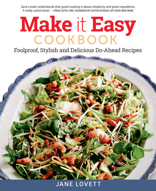 Make It Easy Cookbook (Foolproof, Stylish and Delicious Do-Ahead Recipes) by Jane Lovett, 9781504800549