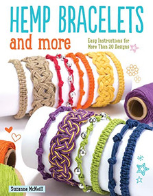 Hemp Bracelets and More (Easy Instructions for More Than 20 Designs) by Suzanne McNeill CZT, 9781497200579