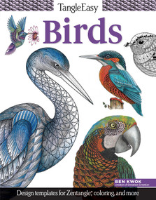TangleEasy Birds (Design templates for Zentangle(R), coloring, and more) by Ben Kwok, 9781497200289