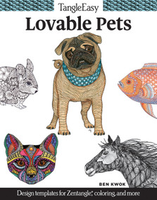 TangleEasy Lovable Pets (Design templates for Zentangle(R), coloring, and more) by Ben Kwok, 9781497201057