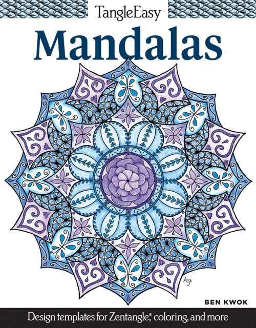 TangleEasy Mandalas (Design templates for Zentangle(R), coloring, and more) by Ben Kwok, 9781497201064