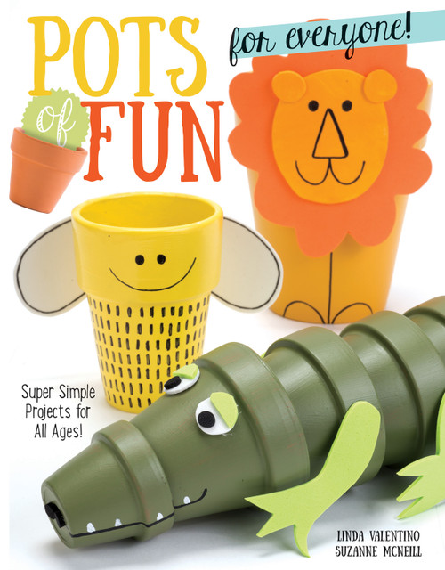 Pots of Fun for Everyone, Revised and Expanded Edition (Super Simple Projects for All Ages!) by Suzanne McNeill CZT, Linda Valentino, 9781497200852