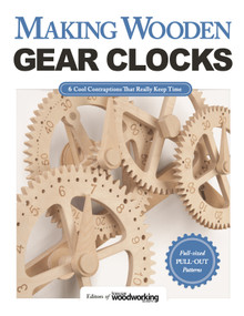 Making Wooden Gear Clocks (6 Cool Contraptions That Really Keep Time) by Editors of Scroll Saw Woodworking & Crafts, 9781565238893