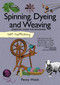 Self-Sufficiency: Spinning, Dyeing and Weaving (Essential Guide for Beginners) by Penny Walsh, 9781504800389