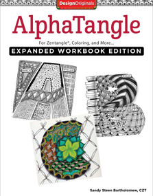 AlphaTangle, Expanded Workbook Edition (For Zentangle(R), Coloring, and More) by Sandy Steen Bartholomew, 9781497201101