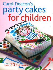 Carol Deacon's Party Cakes for Children by Carol Deacon, 9781845377502