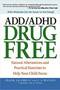 ADD/ADHD Drug Free (Natural Alternatives and Practical Exercises to Help Your Child Focus) by Frank JACOBELLI, Lynn A. Watson, 9780814400944