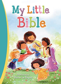 My Little Bible by Diane Le Feyer, Thomas Nelson, 9780718040185