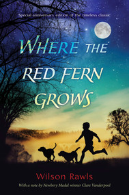 Where the Red Fern Grows - 9780399551239 by Wilson Rawls, 9780399551239