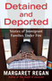 Detained and Deported (Stories of Immigrant Families Under Fire) - 9780807079836 by Margaret Regan, 9780807079836