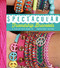 Spectacular Friendship Bracelets (A Step-by-Step Guide to 34 Sensational Designs) by Ariela Pshednovek, 9781623540814
