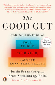 The Good Gut (Taking Control of Your Weight, Your Mood, and Your Long-term Health) - 9780143108085 by Justin Sonnenburg, Erica Sonnenburg, Andrew Weil, M.D., 9780143108085