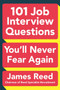 101 Job Interview Questions You'll Never Fear Again by James Reed, 9780143129226