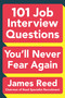 101 Job Interview Questions You'll Never Fear Again by James Reed, 9780143129226