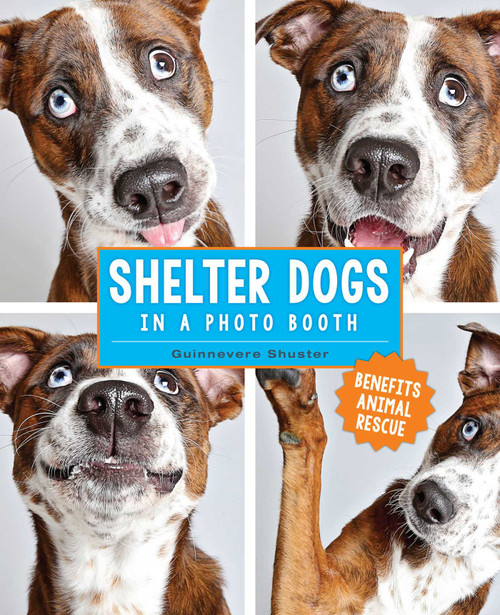 Shelter Dogs in a Photo Booth by Guinnevere Shuster, 9781449477844
