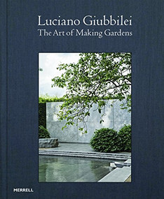 Luciano Giubbilei: The Art of Making Gardens by Luciano Giubbilei, Fergus Garrett, Paul Smith, 9781858946467