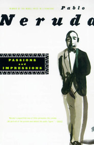 Passions and Impressions by Pablo Neruda, Margaret Sayers Peden, Matilde Neruda, 9780374518110