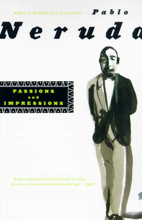 Passions and Impressions by Pablo Neruda, Margaret Sayers Peden, Matilde Neruda, 9780374518110