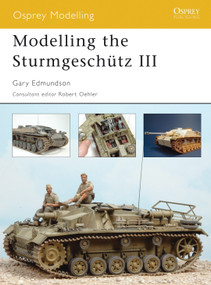 Modelling the Sturmgeschütz III by Gary Edmundson, Robert Oehler, 9781841769493