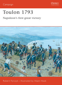 Toulon 1793 (Napoleon's first great victory) by Robert Forczyk, Adam Hook, 9781841769196
