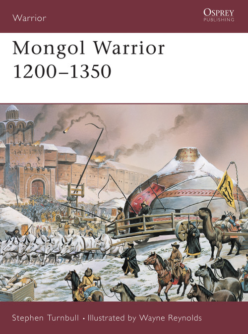 Mongol Warrior 1200-1350 by Stephen Turnbull, Wayne Reynolds, 9781841765839