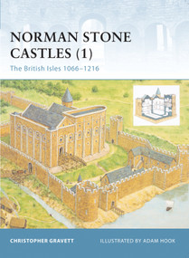 Norman Stone Castles (1) (The British Isles 1066-1216) by Christopher Gravett, Adam Hook, 9781841766027