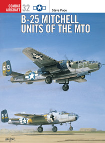 B-25 Mitchell Units of the MTO by Steve Pace, Jim Laurier, 9781841762845